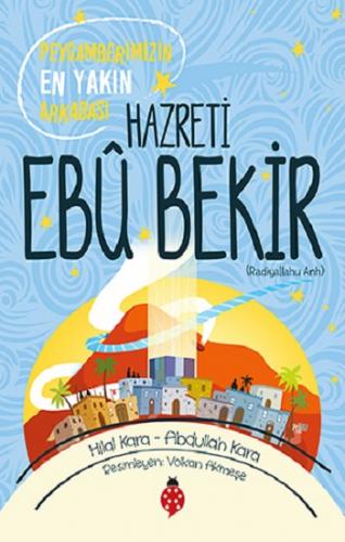 Hz Ebu Bekir Peygamberimizin En Yakın Arkadaşı