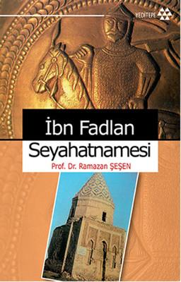 İbn Fadlan Seyahatnamesi - Ramazan Şeşen | Yeditepe - 9786054052226