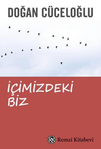 İçimizdeki Biz - Doğan Cüceloğlu | Remzi - 9789751408402