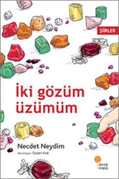 İki Gözüm Üzümüm - Nejdet Neydim | Günışığı - 9786054603213