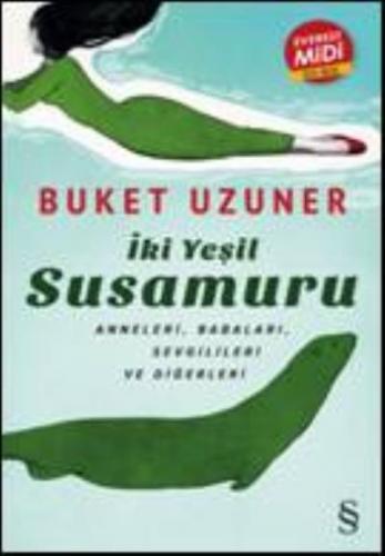 İki Yeşil Su Samuru Midi Boy - Buket Uzuner | Everest - 9786051853406