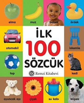 İlk 100 Sözcük (küçük Boy) - Kolektif | Remzi - 9789751415578