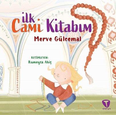 İlk Cami Kitabım - Merve Gülcemal | Turkuvaz - 9786258292053