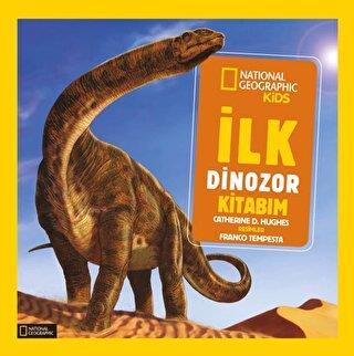 İlk Dinozor Kitabım - Catherine D.hughes | Beta Kids - 9786053339267