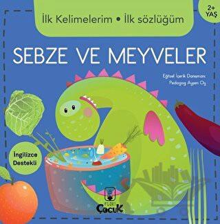 İlk Kelimelerim İlk Sözlüğüm - Sebze Ve Meyveler - Kolektif | Floki Ço