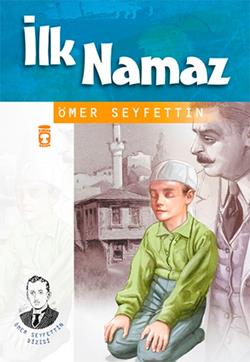 İlk Namaz - Ömer Seyfettin | İlk Genç Timaş - 9789753628624