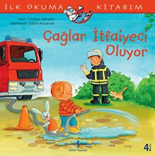 İlk Okuma Kitabım - Çağlar İtfaiyeci Oluyor