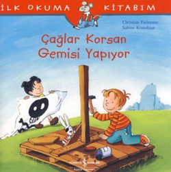İlk Okuma Kitabım- Çağlar Korsan Gemisi Yapıyor