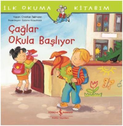 İlk Okuma Kitabım- Çağlar Okula Başlıyor - Christian Tielmann | İş Ban