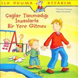 İlk Okuma Kitabım- Çağlar Tanımadığı İnsanlarla Bir Yere Gitmez - Chri