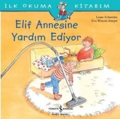 İlk Okuma Kitabım- Elif Annesine Yardım Ediyor
