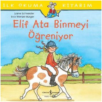 İlk Okuma Kitabım- Elif Ata Binmeyi Öğreniyor