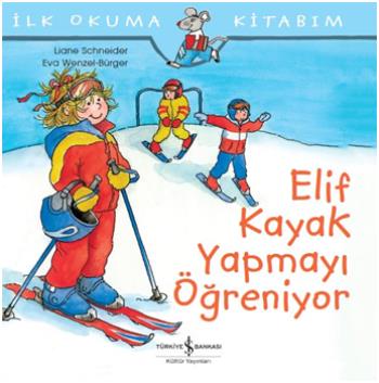 İlk Okuma Kitabım- Elif Kayak Yapmayı Öğreniyor