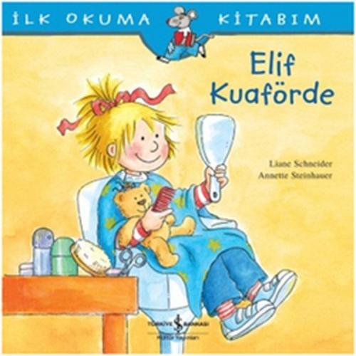 İlk Okuma Kitabım- Elif Kuaförde