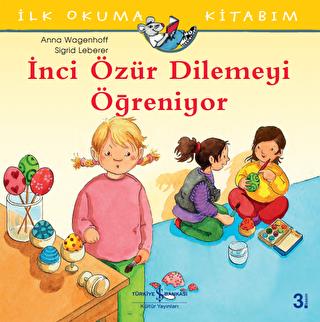 İlk Okuma Kitabım - İnci Özür Dilemeyi Öğreniyor - | İş Bankası - 9786