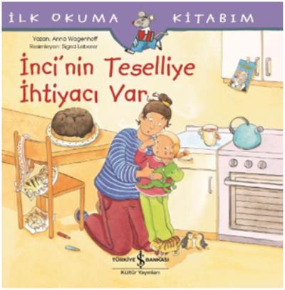 İlk Okuma Kitabım- İncinin Teselliye İhtiyacı Var - Anna Wagenhoff | İ