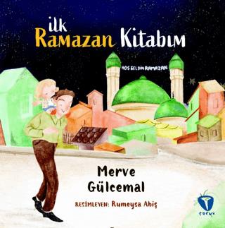 İlk Ramazan Kitabım - Merve Gülcemal | Turkuvaz Çocuk - 9786057109996