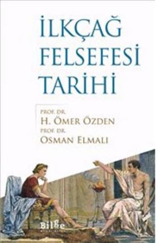İlkçağ Felsefesi Tarihi - Ömer Özden | Bilge Kültür - 9786059521611