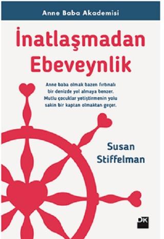 İnatlaşmadan Ebeveynlik - Susan Stiffelman | Doğan Kitap - 97860509492