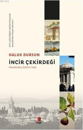 İncir Çekirdeği - Haluk Dursun | Kapı - 9786257706292