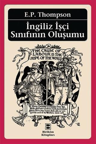 İngiliz İşçi Sınıfının Oluşumu - E. P. Thompson | Birikim - 9789750517