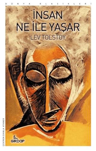 İnsan Ne İle Yaşar - Lev Nikolayeviç Tolstoy | GİRDAP - 9786057413925