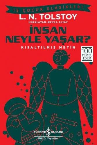 İnsan Neyle Yaşar? - Kısaltılmış Metin - Lev Nikolayeviç Tolstoy | İş 