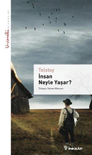 İnsan Neyle Yaşar - Livaneli Kitaplığı - Tolstoy | İnkılap Kitabevi - 