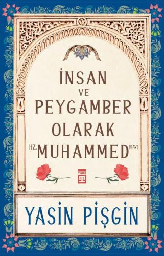 İnsan Ve Peygamber Olarak Hz. Muhammed (sav) - Yasin Pişgin | Timaş - 