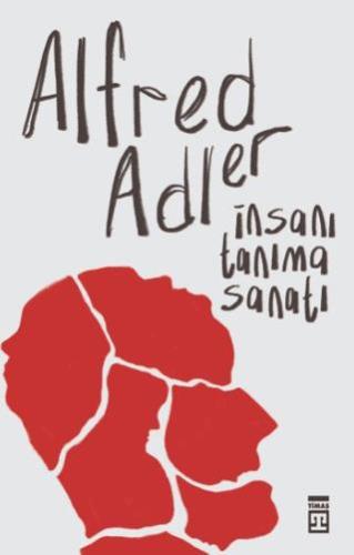 İnsanı Tanıma Sanatı - Alfred Adler | Timaş - 9786050848663