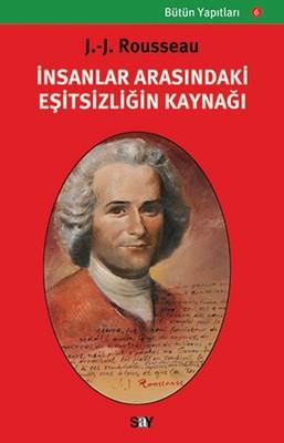 İnsanlar Arasındaki Eşitsizliğin Kaynağı - Jean - Jacques Rousseau | S