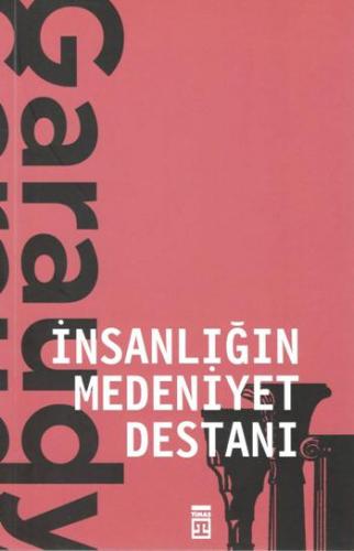 İnsanlığın Medeniyet Destanı - Roger Garaudy | Timaş - 9786050828498