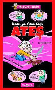 İnsanlığın Yakıcı Keşfi Ateş Eğlenceli Bilim 4