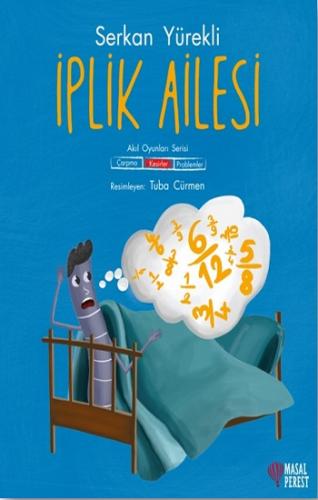 İplik Ailesi 2 Kesirler - Serkan Yürekli | Masalperest - 9786257032636
