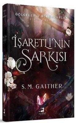 İşaretli'nin Şarkısı - Gölgeler Hükümdarlar Birinci Kitap Ciltli