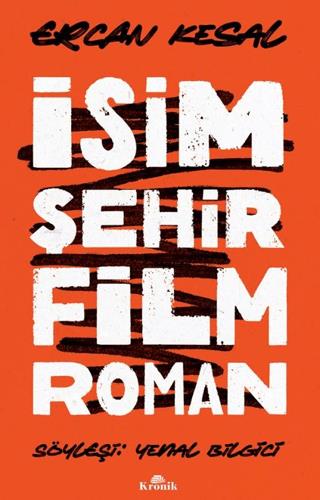 İsim Şehir Film Roman - Ercan Kesal | Kronik kitap - 9786256228238