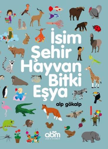 İsim Şehir Hayvan Bitki Eşya - Alp Gökalp | Abm - 9786052374085