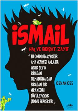 İsmail: Hal Ve Gidişat Zayıf - Özkan Öze | Uğurböceği - 9786054965052