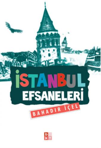 İstanbul Efsaneleri - Bahadır İçel | Babıali - 9786059059046