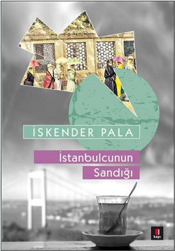 İstanbulcunun Sandığı - İskender Pala | Kapı - 9786055107765