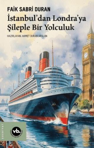 İstanbul'dan Londra'ya Şileple Bir Yolculuk