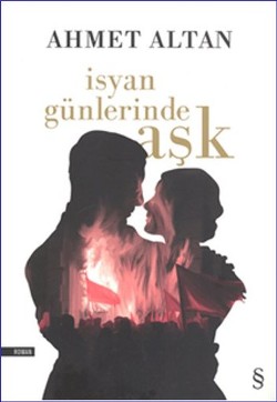 İsyan Günlerinde Aşk - Ahmet Altan | Everest - 9786051416199