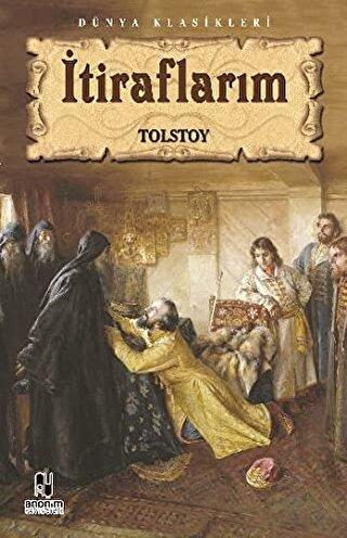 İtiraflarım - Lev Nikolayeviç Tolstoy | Anonim - 9786051003245