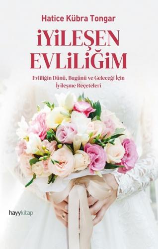 İyileşen Evliliğim - Hatice Kübra Tongar | Hayy - 9786257479554