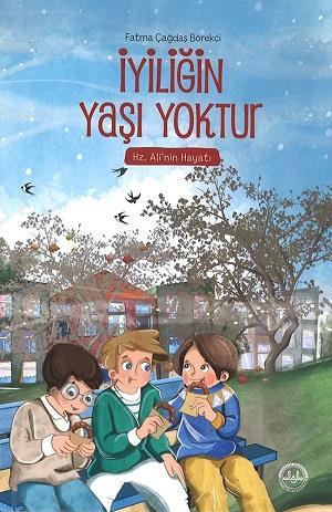 İyiliğin Yaşı Yoktur Hz. Alinin Hayatı