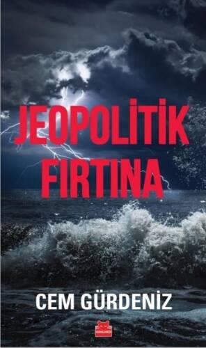 Jeopolitik Fırtına - Cem Gürdeniz | Kırmızı Kedi - 9786254182273