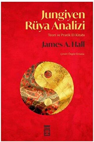 Jungiyen Rüya Analizi - James A. Hall | Timaş - 9786050848298