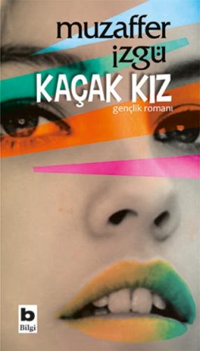 Kaçak Kız -34 - Muzaffer İzgü | Bilgi - 9789754946857