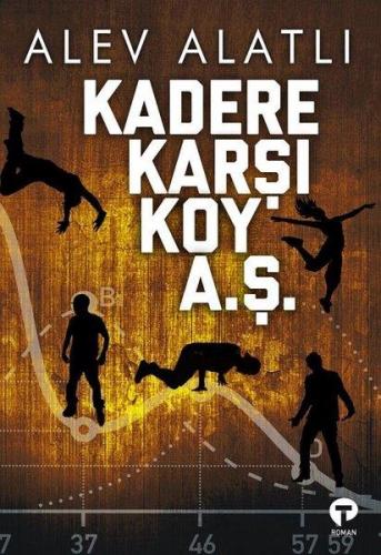 Kadere Karşı Koy A.ş. - Alev Alatlı | Turkuvaz - 9786257548533