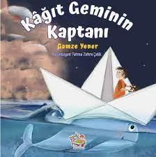 Kağıt Geminin Kaptanı - Gamze Yener | Parmak Çocuk Yayınları - 9786257